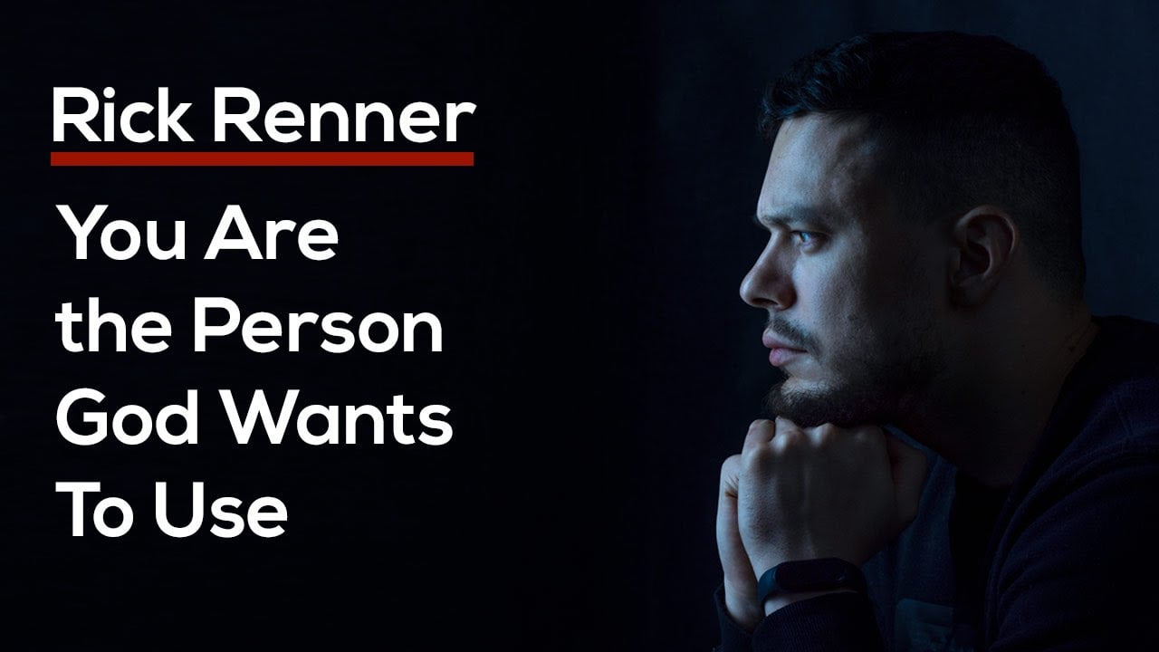 Rick Renner - You Are the Person God Wants To Use