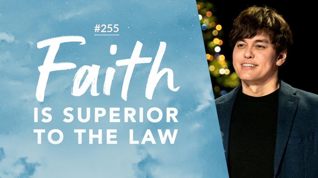 #255 - Joseph Prince - Faith Is Superior To The Law - Part 1
