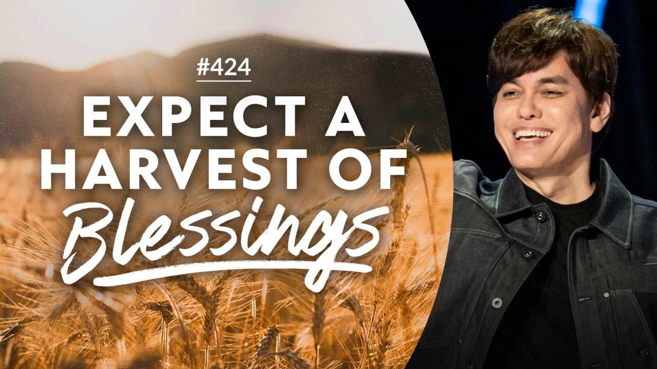#424 - Joseph Prince - Expect A Harvest of Blessings - Part 1