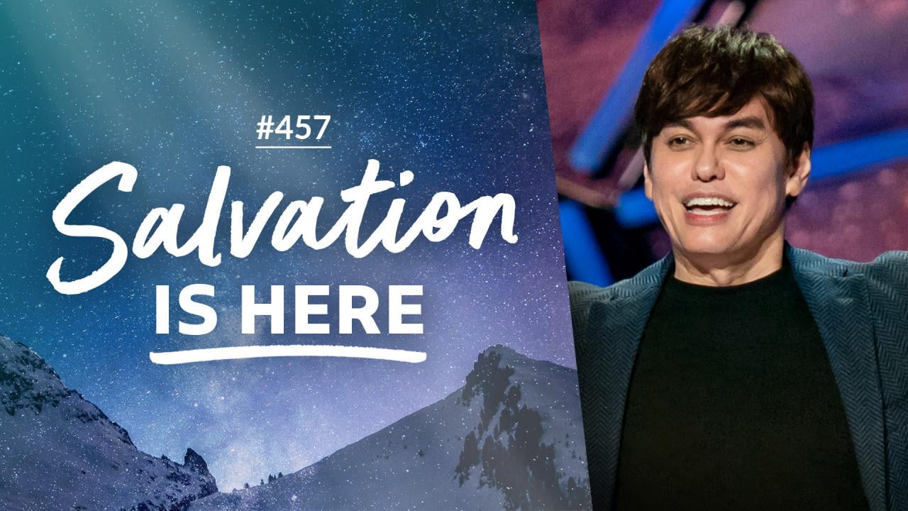 #457 - Joseph Prince - Salvation Is Here - Part 1