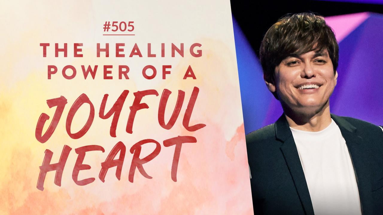 #505 - Joseph Prince - The Healing Power Of A Joyful Heart - Highlights