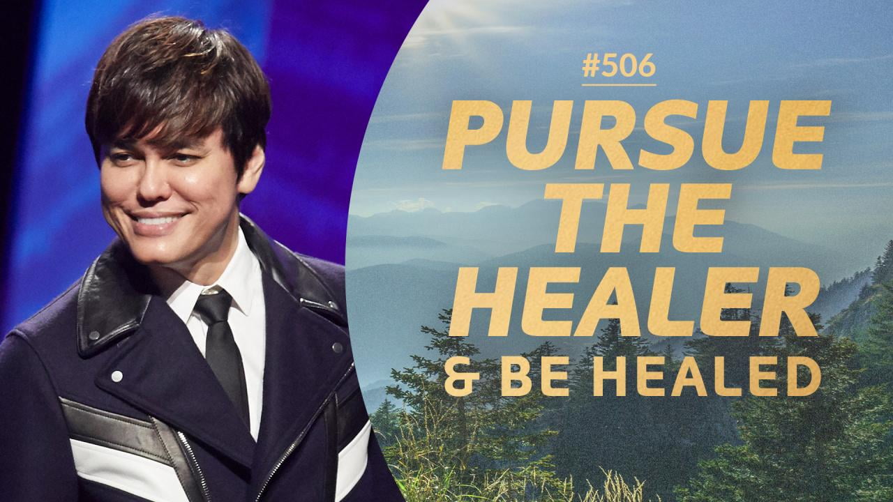 #506 - Joseph Prince - Pursue The Healer And Be Healed - Highlights