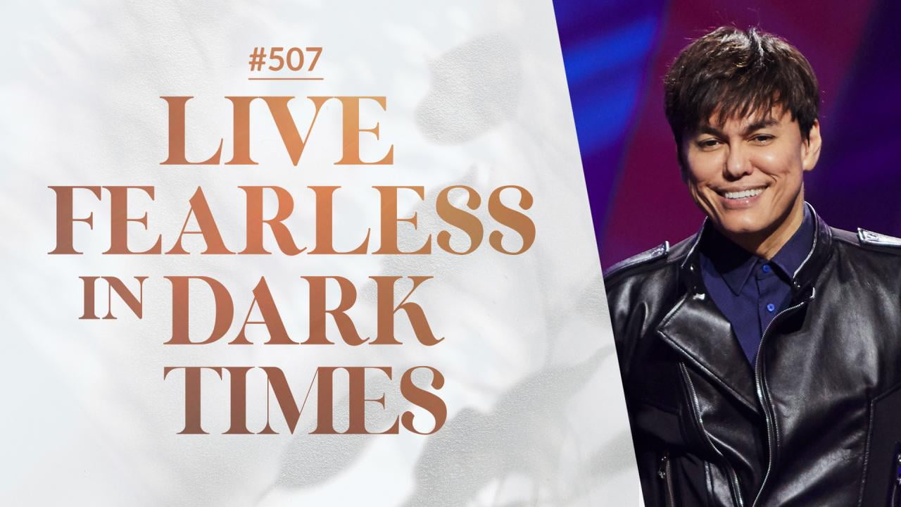 #507 - Joseph Prince - Live Fearless In Dark Times - Part 1
