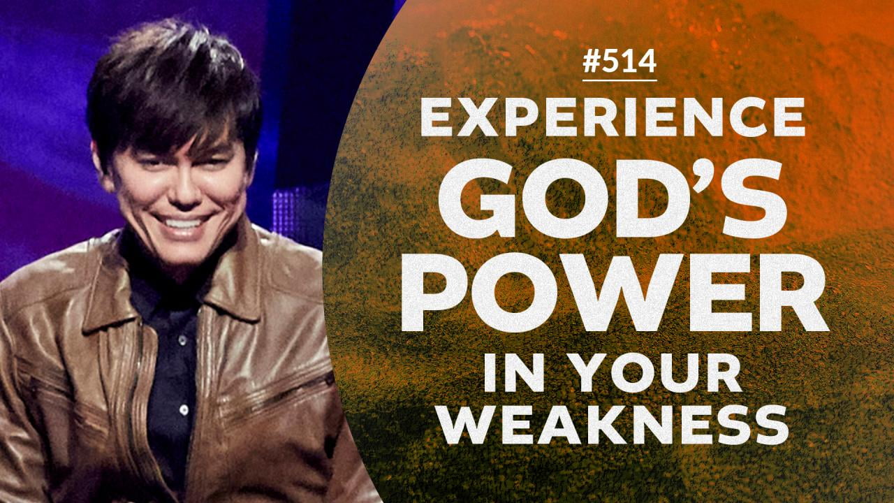 #514 - Joseph Prince - Experience God's Power In Your Weakness - Part 1
