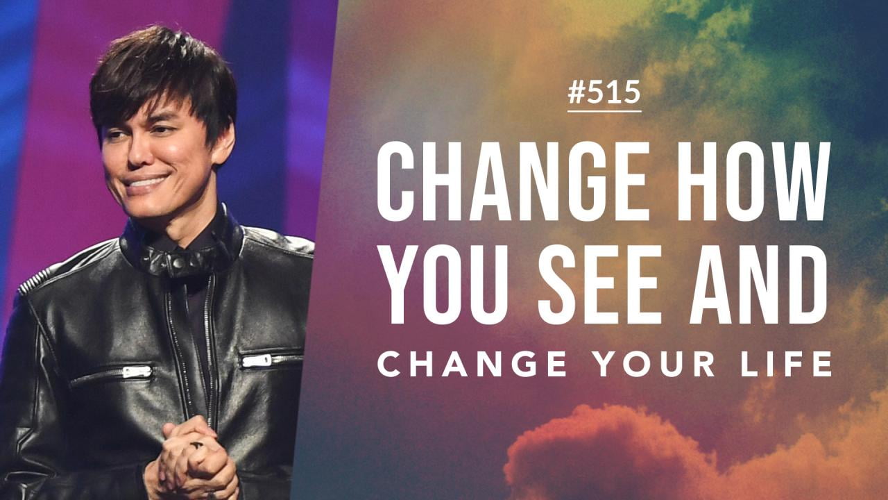 #515 - Joseph Prince - Change How You See And Change Your Life - Highlights