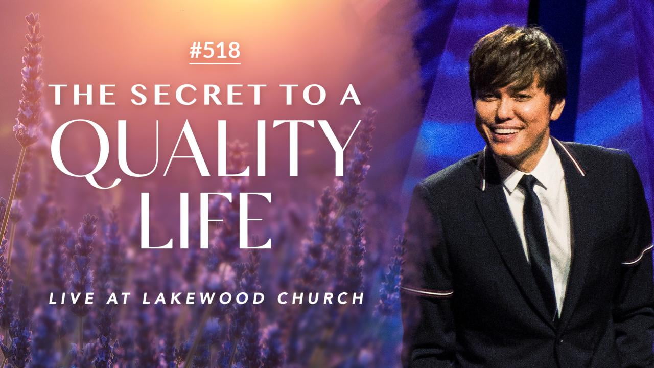#518 - Joseph Prince - The Secret To A Quality Life (Live at Lakewood Church) - Part 1