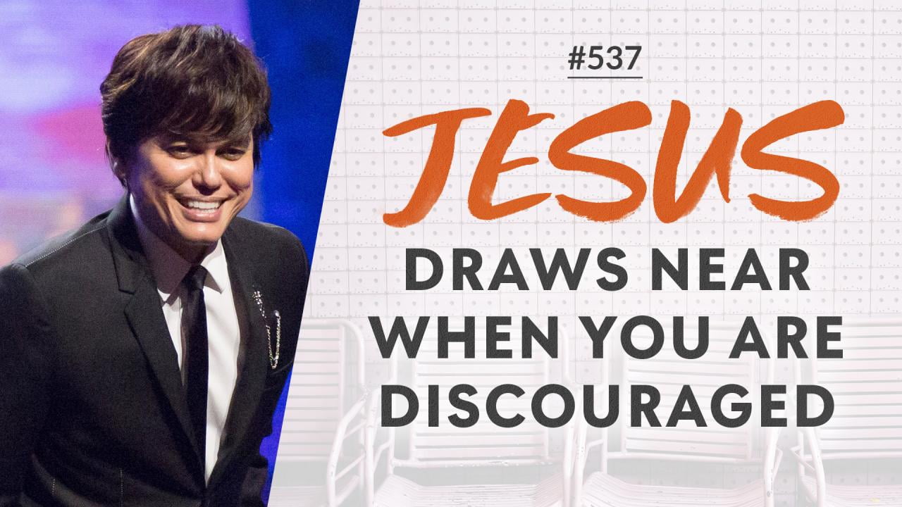 #537 - Joseph Prince - Jesus Draws Near When You Are Discouraged - Part 1