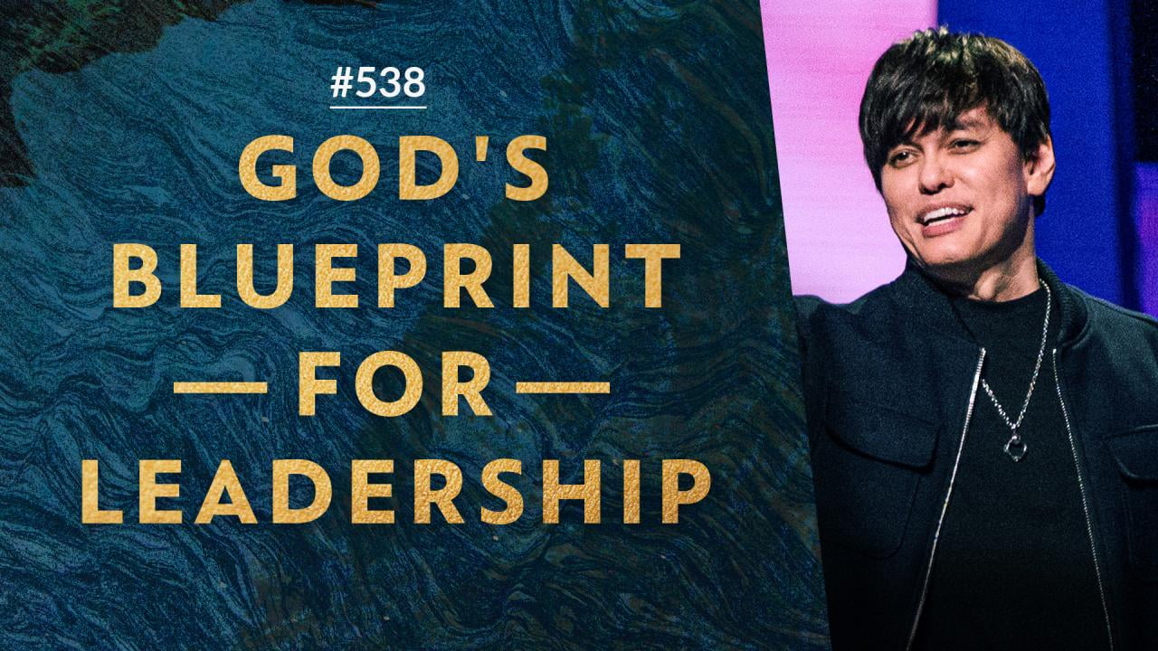 #538 - Joseph Prince - God's Blueprint for Leadership - Highlights