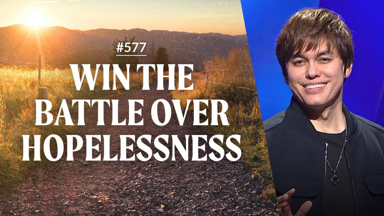 #577 - Joseph Prince - Win The Battle Over Hopelessness - Part 1