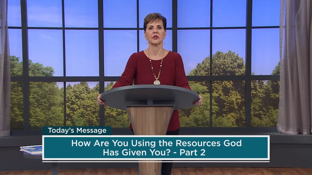 Joyce Meyer - How Are You Using the Resources God Has Given You? - Part 2