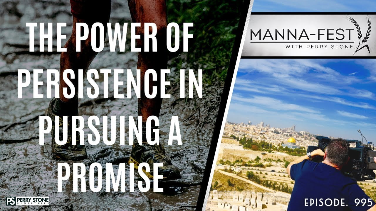 Perry Stone - The Power of Persistence in Pursuing a Promise