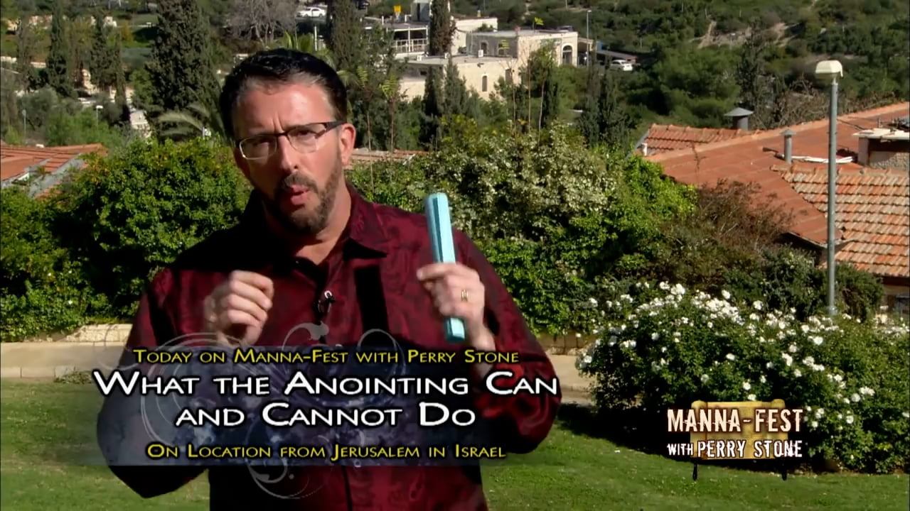 Perry Stone - What the Anointing Can and Cannot Do