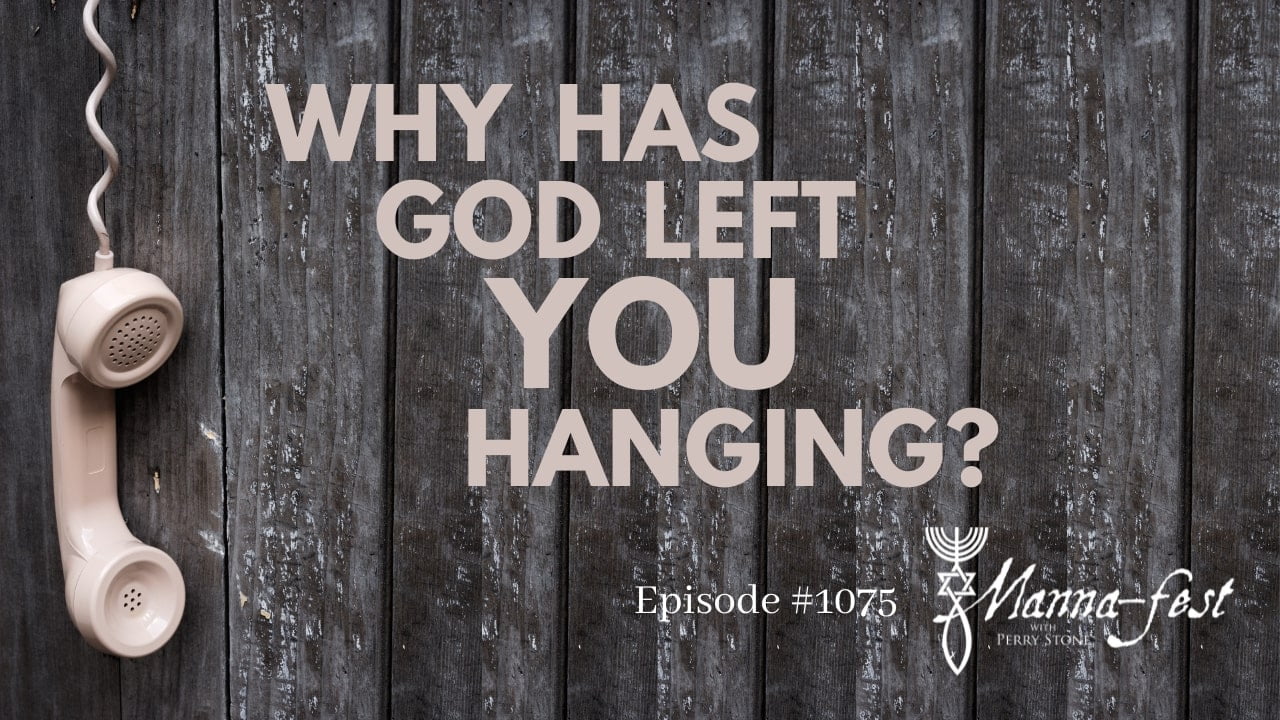 Perry Stone - Why Has God Left You Hanging?