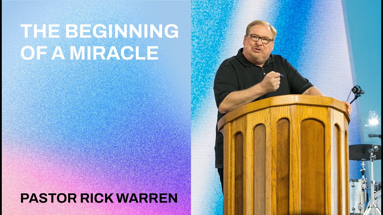 Rick Warren - The Beginning of a Miracle