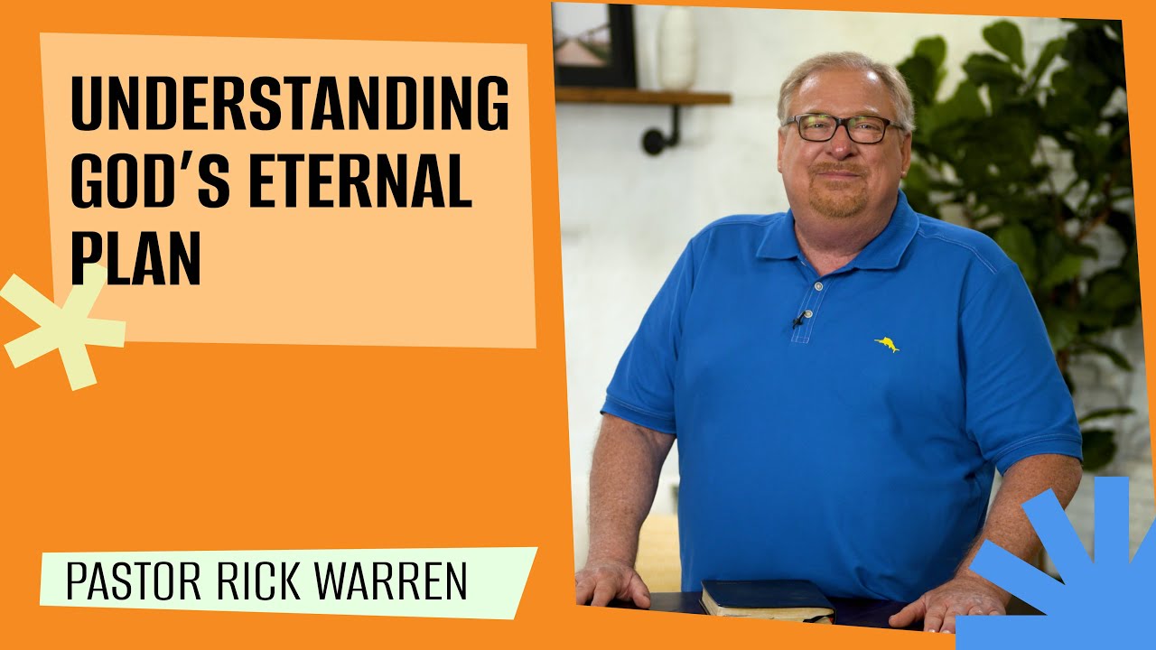 Rick Warren - Understanding God's Eternal Plan for the World and for Me