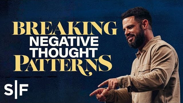 Steven Furtick - Breaking Negative Thought Patterns