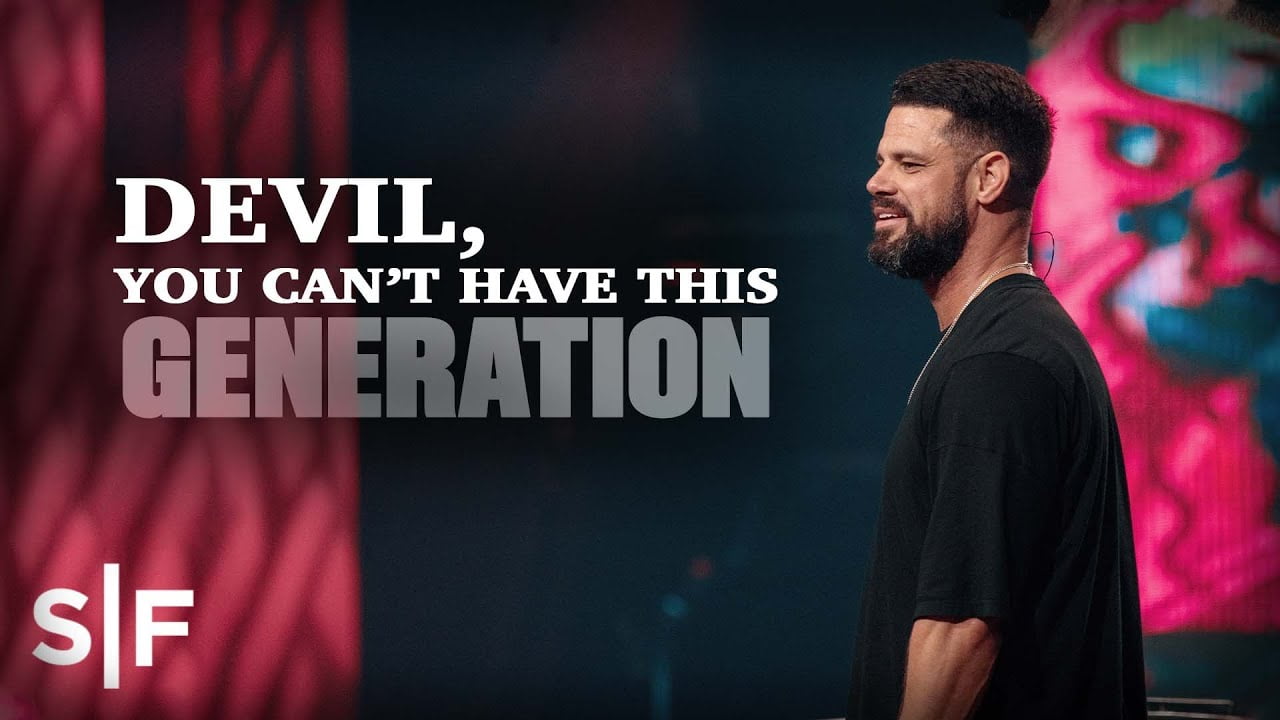 Steven Furtick - Devil, You Can't Have This Generation