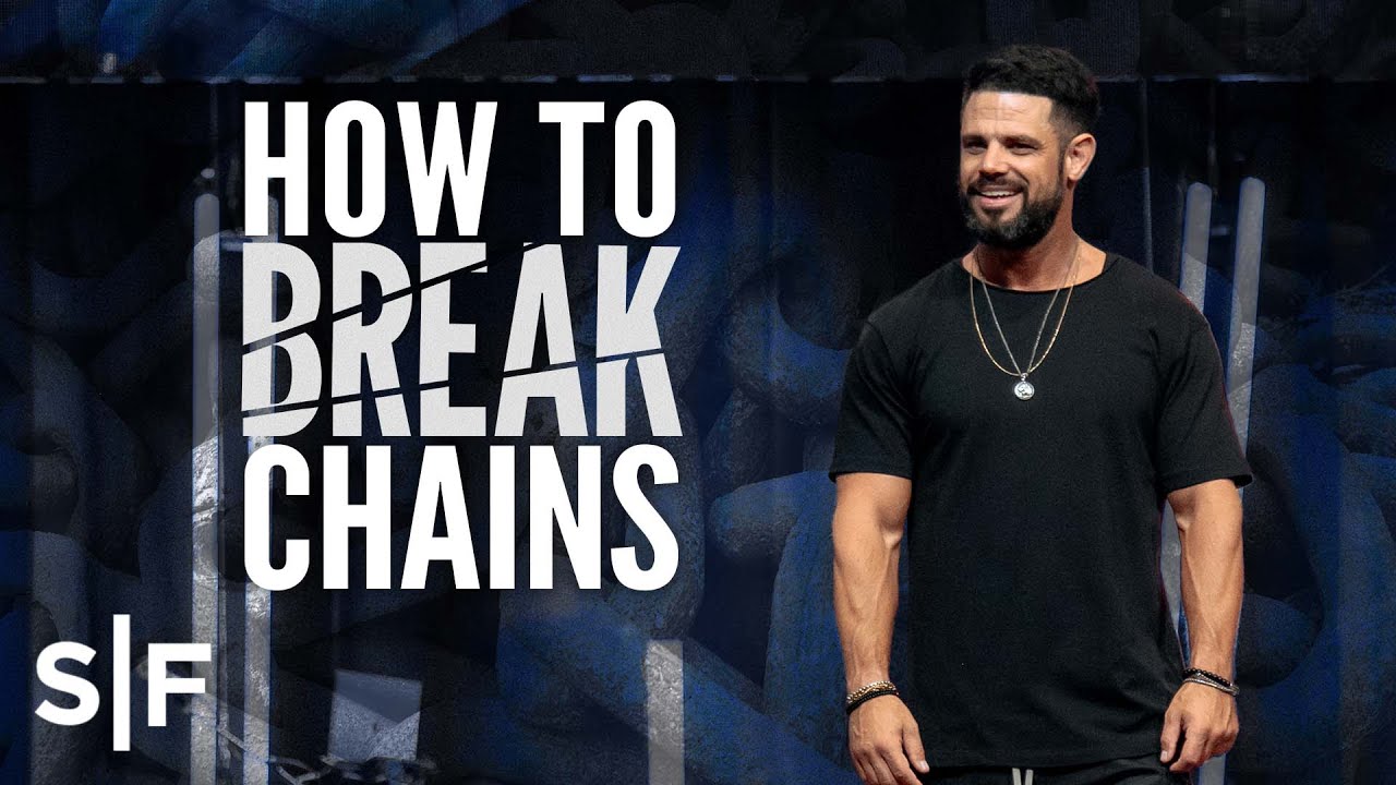 Steven Furtick - How To Break Chains