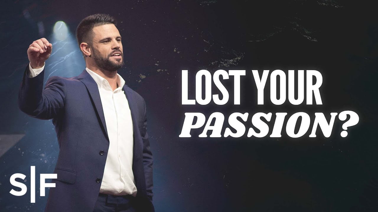 Steven Furtick - Lost Your Passion? Here's How To Recover It