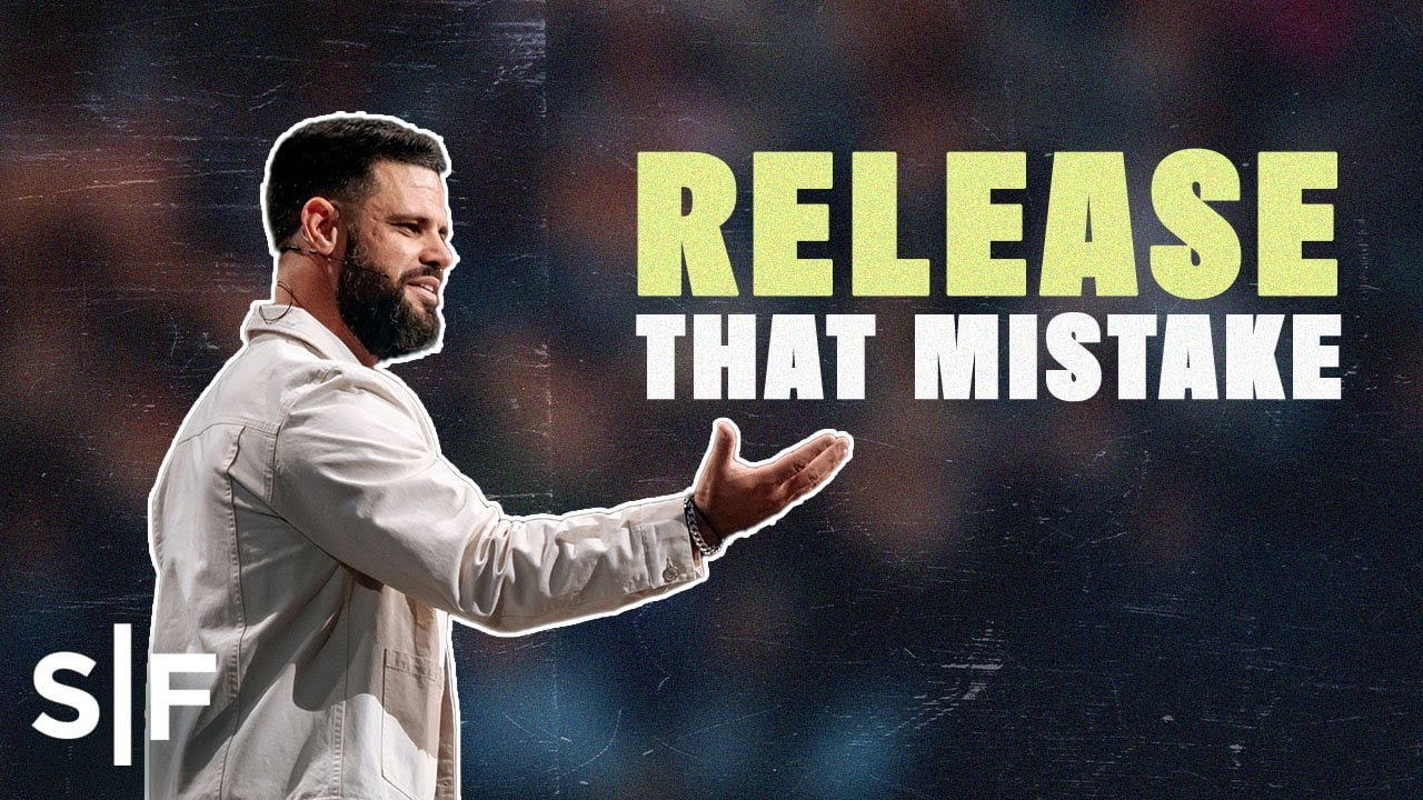 Steven Furtick - Release That Mistake