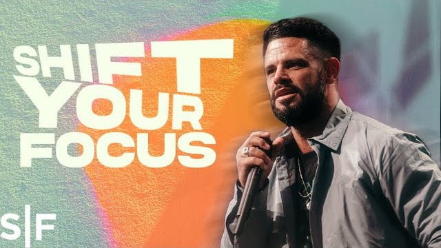 Steven Furtick - Shift Your Focus Off What's Lost