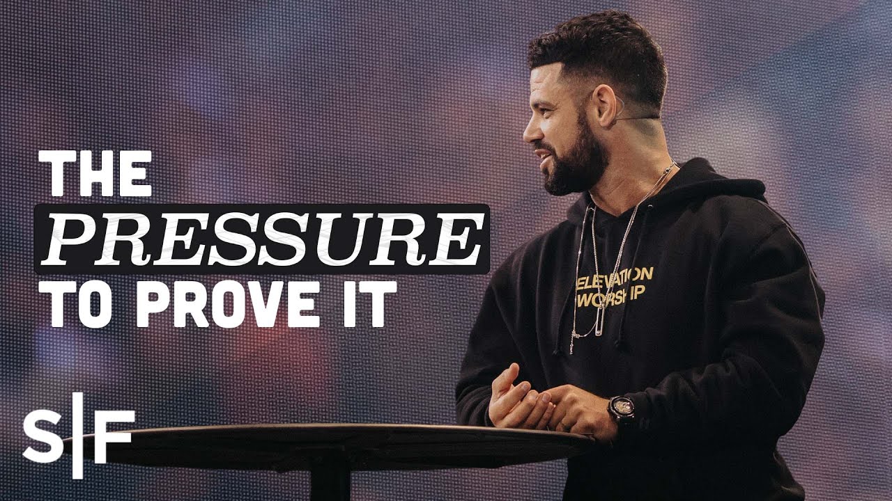 Steven Furtick - The Pressure To Prove It