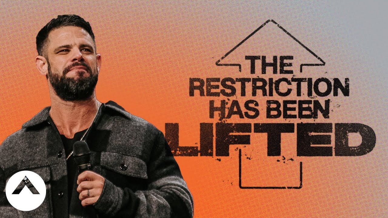 Steven Furtick - The Restriction Has Been Lifted