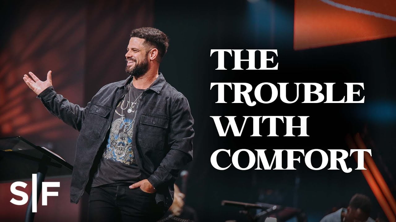 Steven Furtick - The Trouble With Comfort
