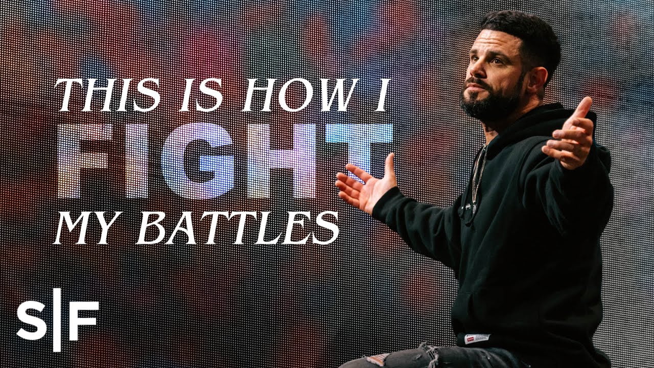 Steven Furtick - This Is How I Fight My Battles