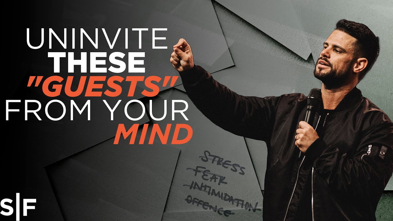 Steven Furtick - Uninvite THESE Guests From Your Mind