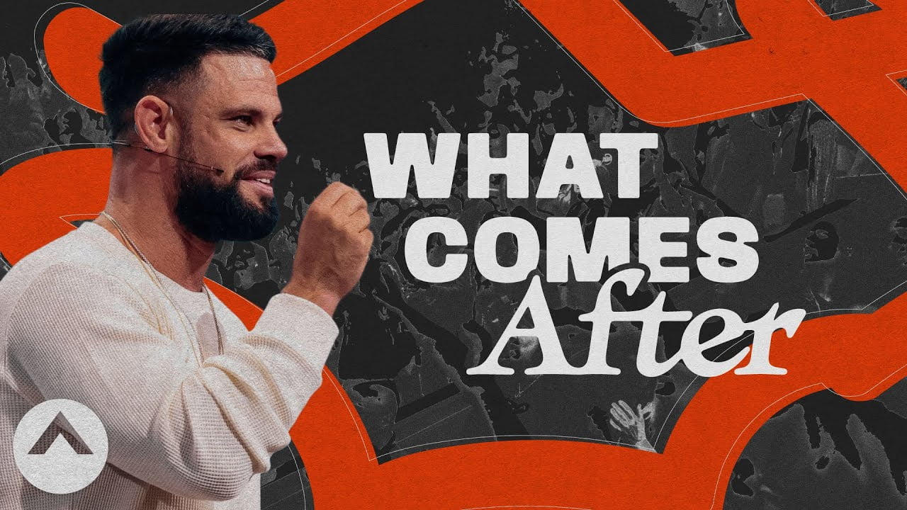 Steven Furtick - What Comes After
