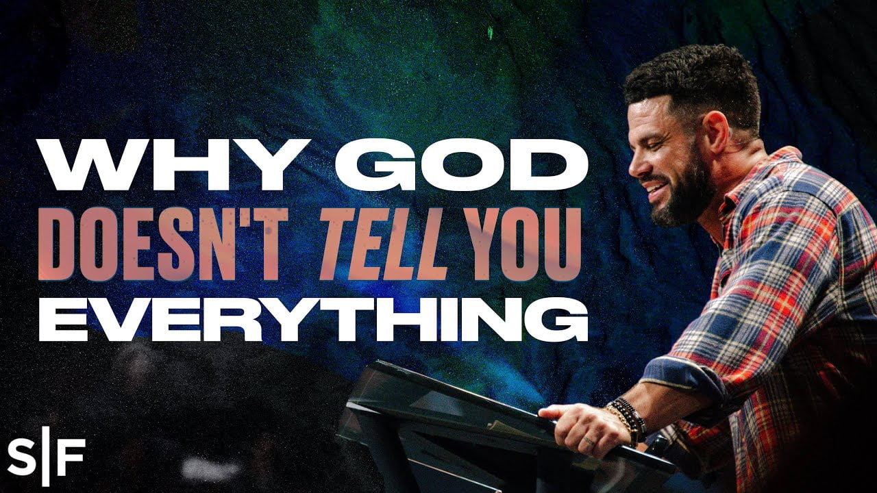 Steven Furtick - Why God Doesn't Tell You Everything?
