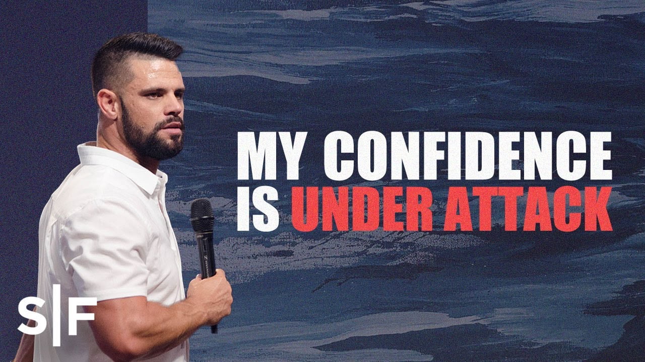 Steven Furtick - Why Is My Confidence Under Attack?