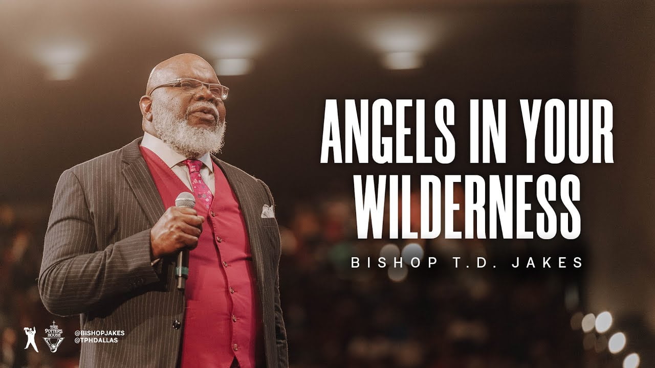 TD Jakes - Angels in Your Wilderness