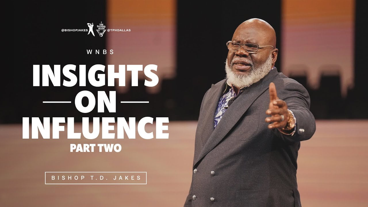TD Jakes - Insights on Influence - Part 2
