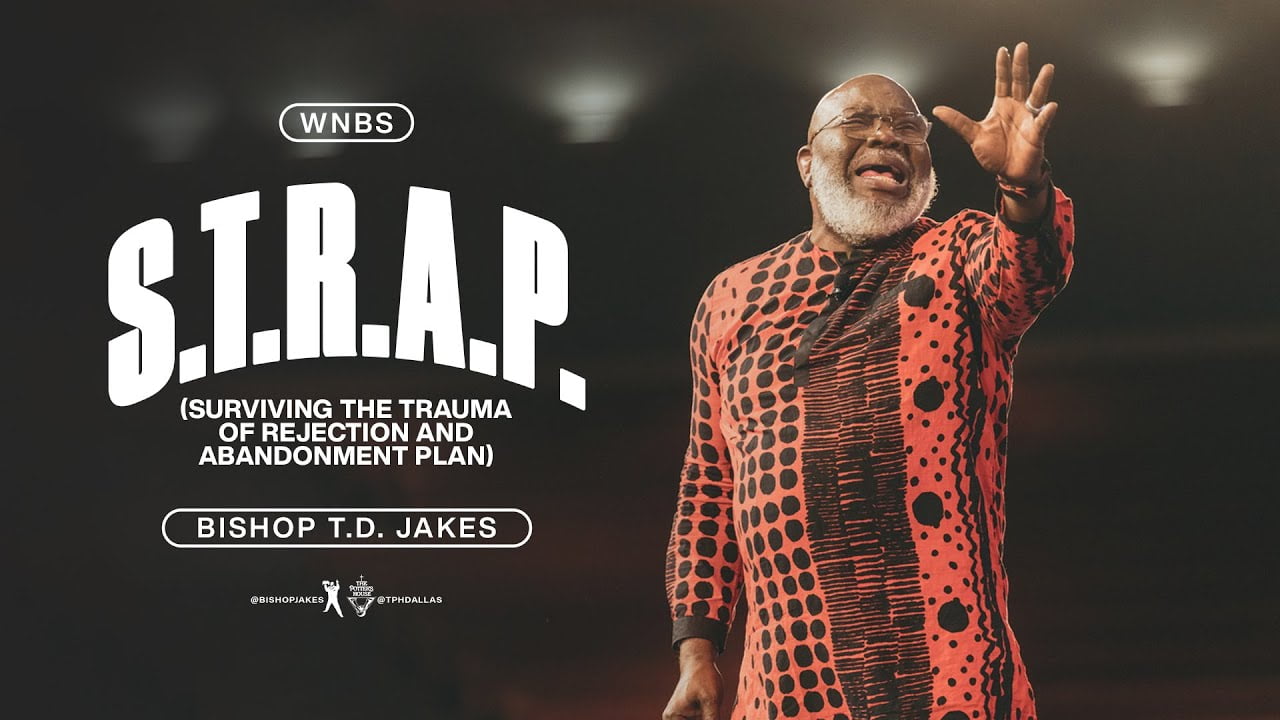 TD Jakes - S.T.R.A.P. (Surviving the Trauma of Rejection and Abandonment Plan)