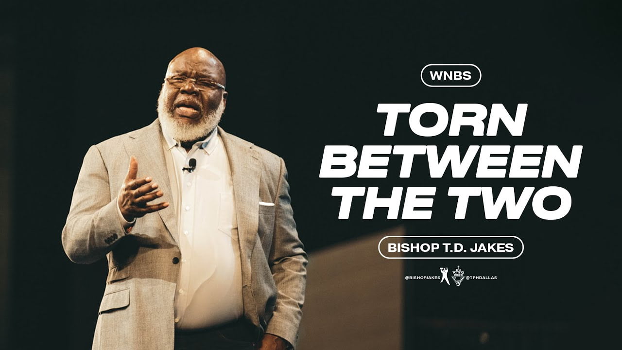 TD Jakes - Torn Between the Two