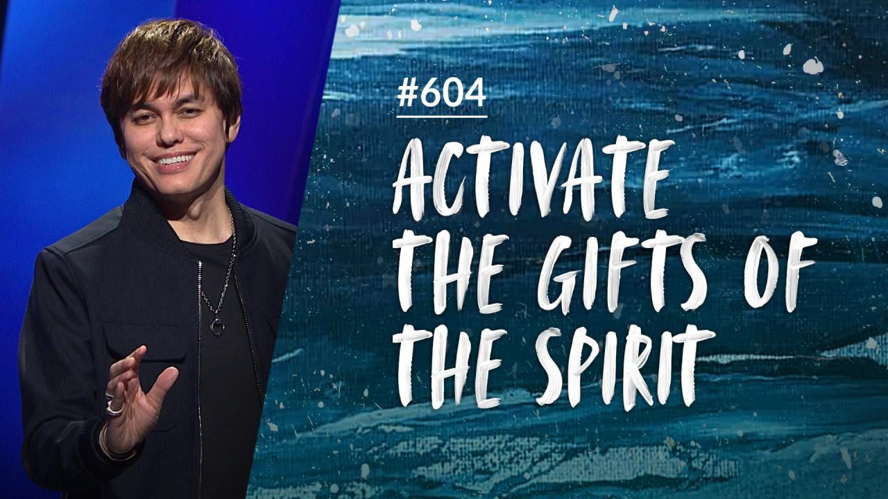 #604 - Joseph Prince - Activate The Gifts Of The Spirit - Part 1