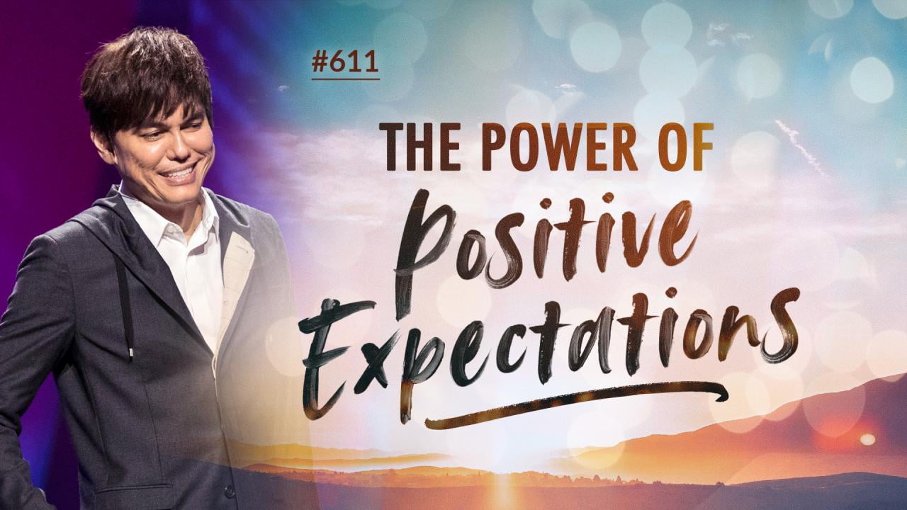 #611 - Joseph Prince - The Power Of Positive Expectations - Highlights