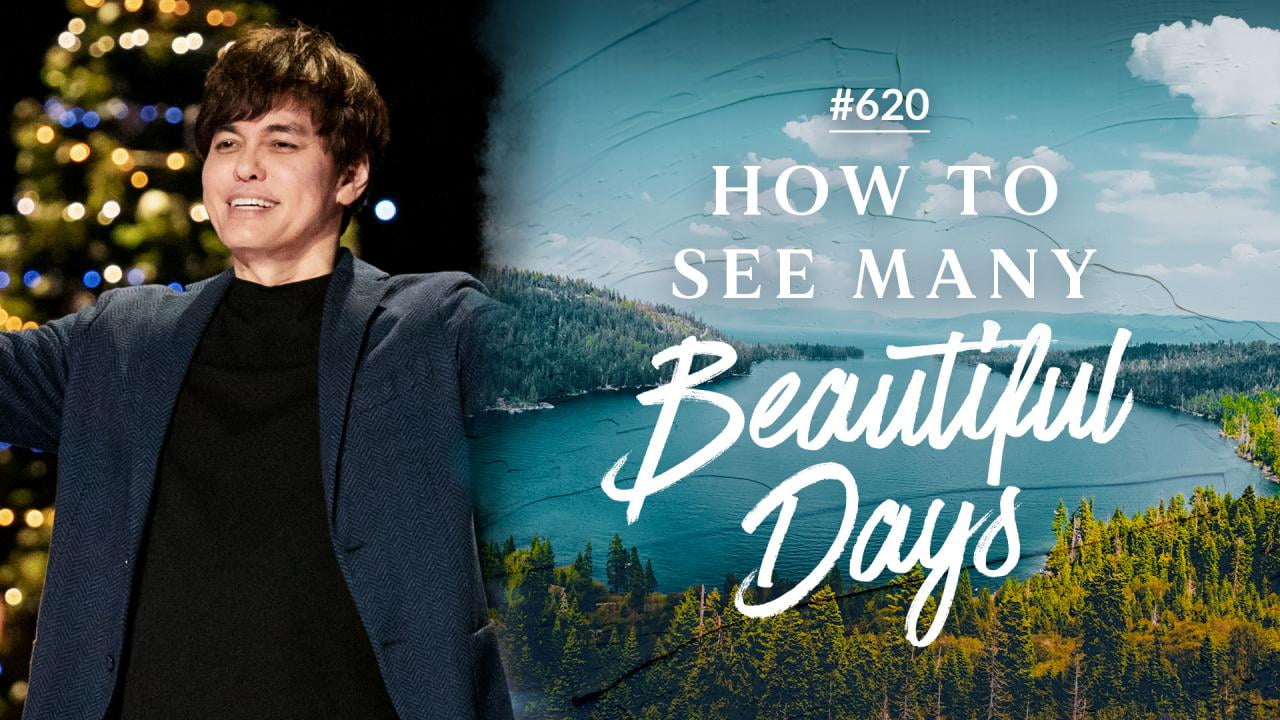 #620 - Joseph Prince - How To See Many Beautiful Days - Part 1