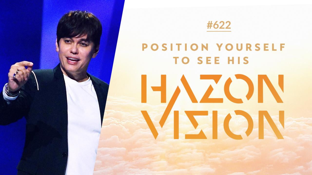#622 - Joseph Prince - Position Yourself To See His Hazon Vision - Highlights