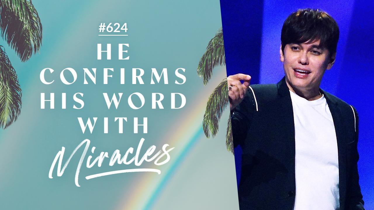 #624 - Joseph Prince - He Confirms His Word With Miracles - Part 1