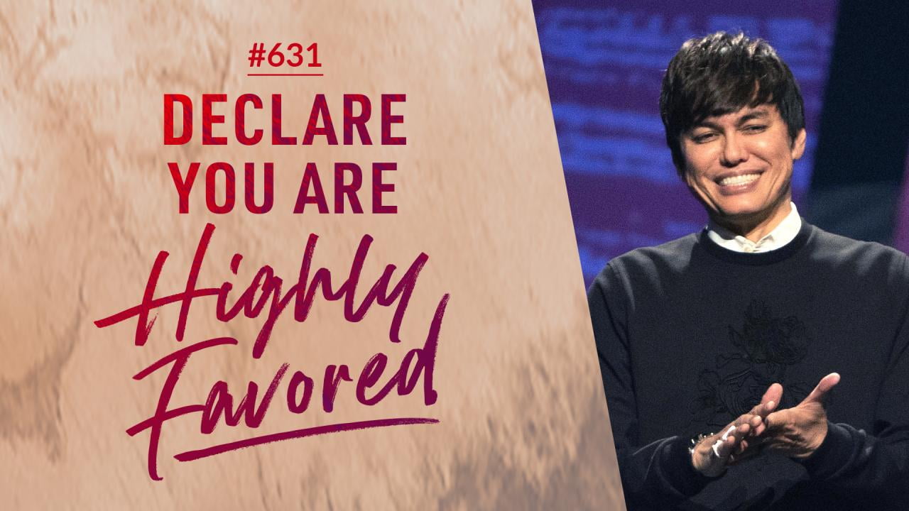 #631 - Joseph Prince - Declare You Are Highly Favored - Highlights