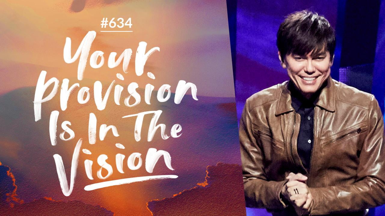 #634 - Joseph Prince - Your Provision Is In The Vision - Part 1