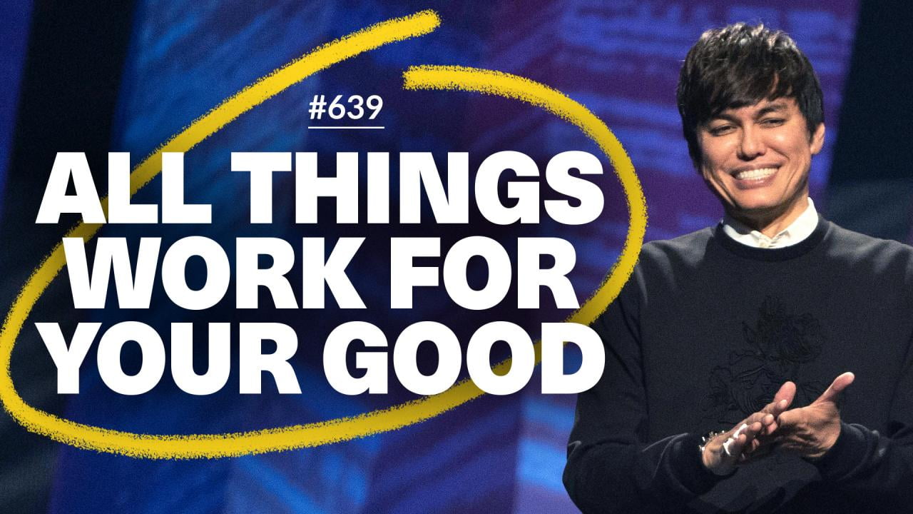 #639 - Joseph Prince - All Things Work For Your Good - Part 1