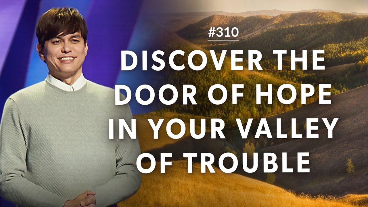 #310 - Joseph Prince - Discover The Door of Hope In Your Valley of Trouble - Part 1