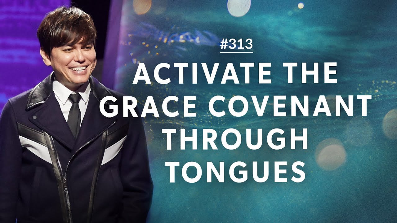 #313 - Joseph Prince - Activate The Grace Covenant Through Tongues - Part 1