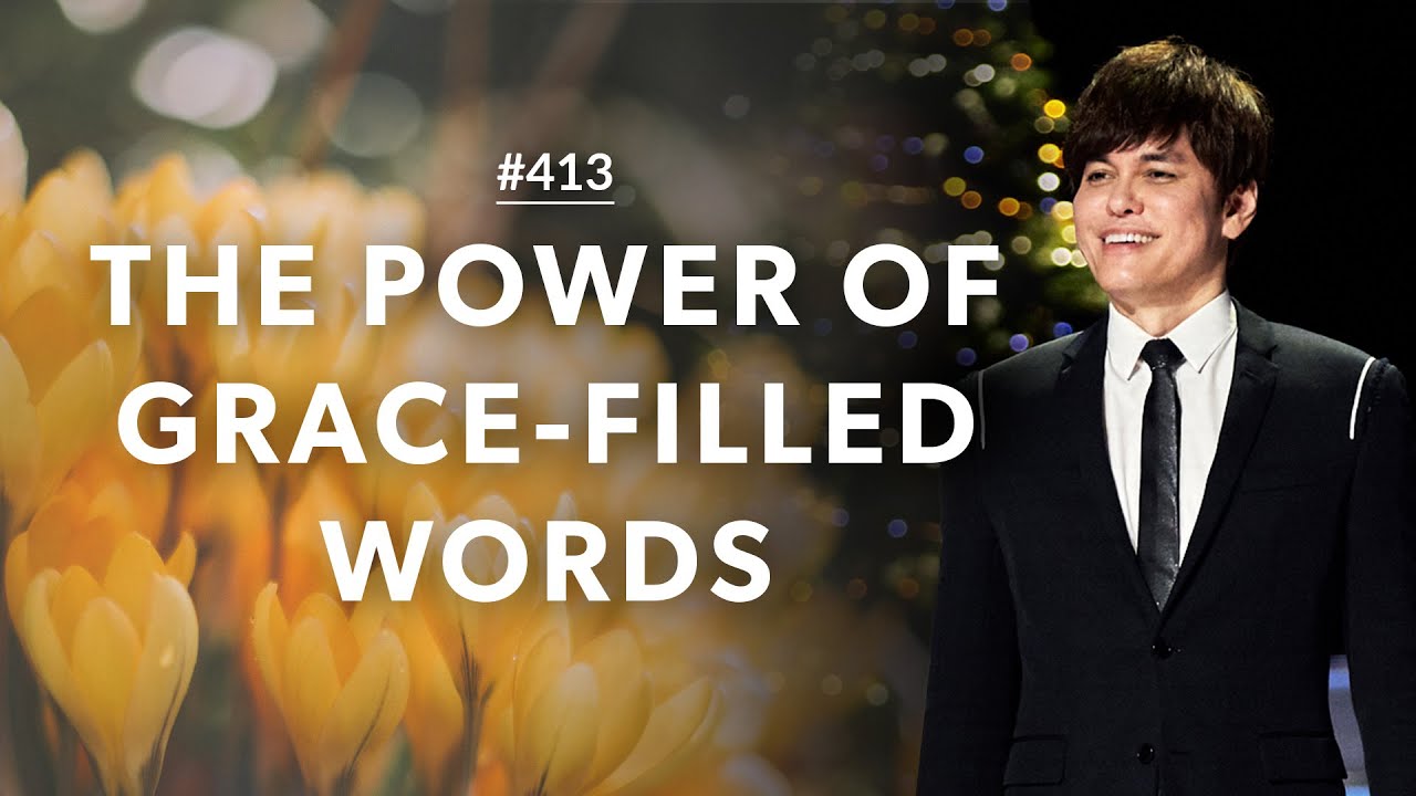 #413 - Joseph Prince - The Power Of Grace-Filled Words - Part 1