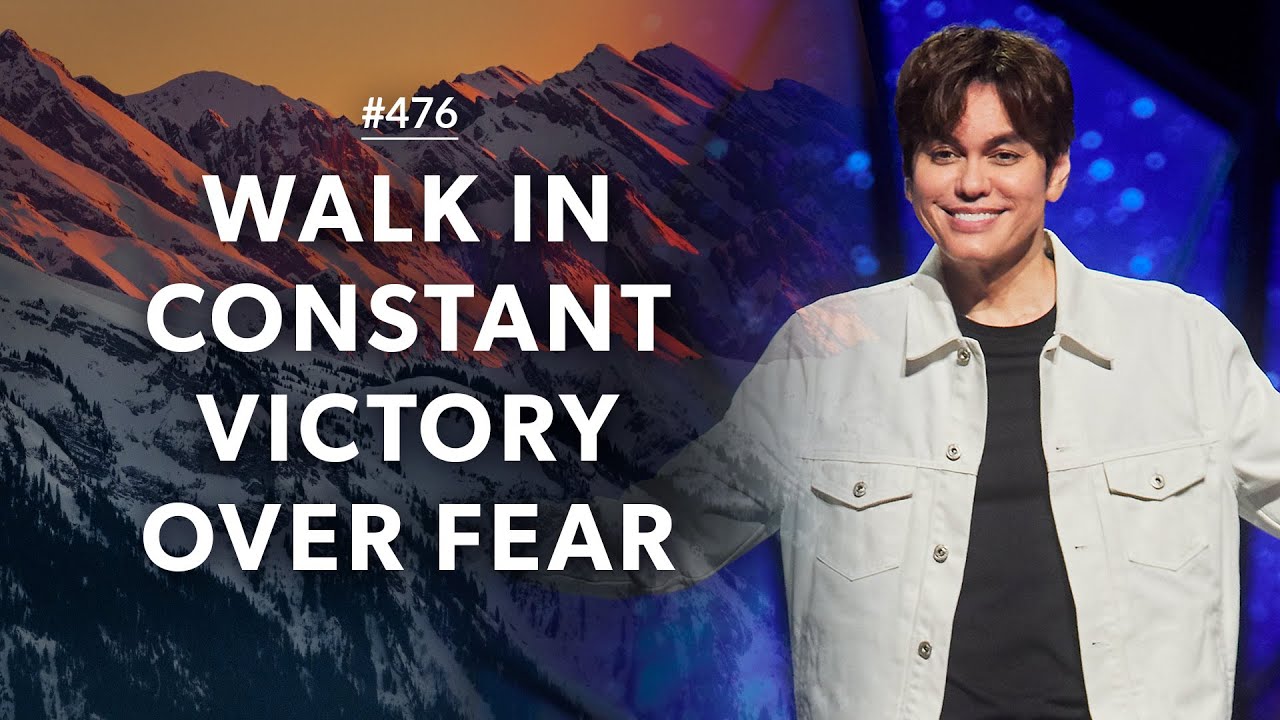 #476 - Joseph Prince - Walk In Constant Victory Over Fear - Part 1