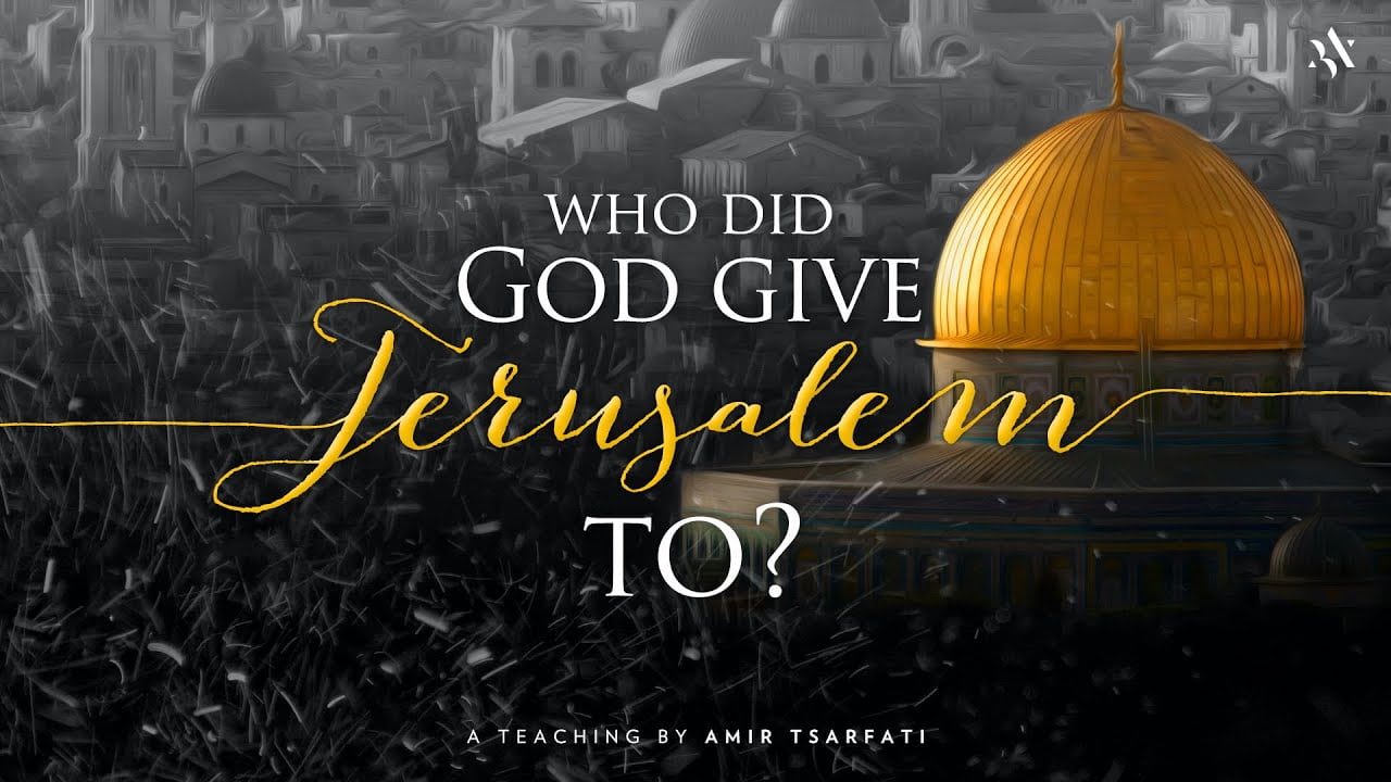 Amir Tsarfati - Who Did God Give Jerusalem To?